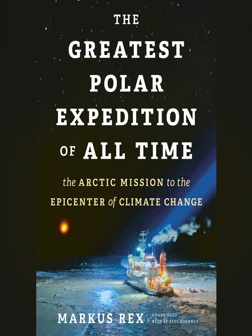 Title details for The Greatest Polar Expedition of All Time by Markus Rex - Available